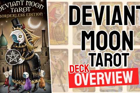 Deviant Moon Tarot Review (All 78 Cards Revealed)
