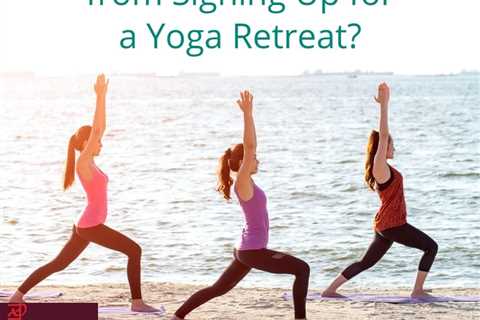 What keeps people from signing up for your yoga retreat?