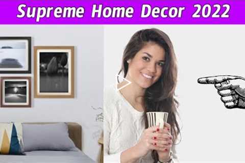 Diy Home Decor - Supreme Home Decor - Home Decor Trends 2022