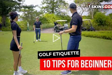 Golf Etiquette - 10 Tips for Beginners