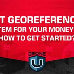 Best georeferencing system for your money and how to get started?
