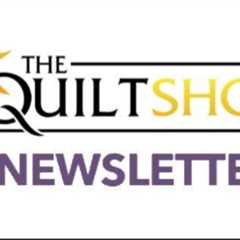 The Quilt Show Newsletter - January 25, 2023