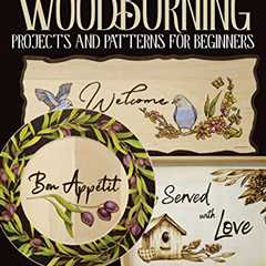 Woodburning Projects and Patterns for Beginners (Fox Chapel Publishing) 17 Skill-Building Projects, ..