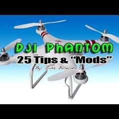 DJI Phantom – “25 Tips and Mods” for your Multi Rotor, Quad Copter, Drone!