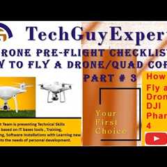 Drone Pre-Flight Checklist, How To Fly Drone Quad Copter For Beginners Part#3 | TechGuyExpert
