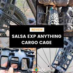 Review: Salsa EXP Anything Cargo Cage HD