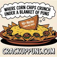 90+ Nacho Puns: These Jokes Are Nacho Average - Crack Up Puns